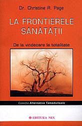 La frontierele sănătăţii - ed. a II-a  - de la vindecare la totalitate 