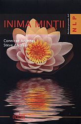 Inima minţii - activarea puterii interioare pentru schimbare cu ajutorul programării neurolingvistice