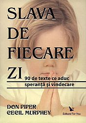 Slava de fiecare zi  - 90 de texte ce aduc speranţă şi vindecare 