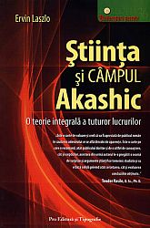 Ştiinţa şi câmpul akashic  - o teorie integrală a tuturor lucrurilor 