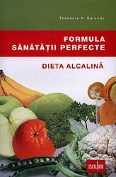 Formula sănătăţii perfecte  - dieta alcalină 