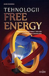 Tehnologii free energy  - energia extrasă direct din vid - calea către o nouă eră 