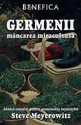 Germenii: mâncarea miraculoasă  - ghidul complet pentru germinarea seminţelor 