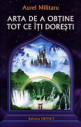 Arta de a obţine tot ce îţi doreşti 