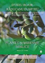 Plante şi miresme biblice - hrană pentru suflet şi trup