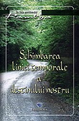 Schimbarea liniei temporale a destinului nostru 