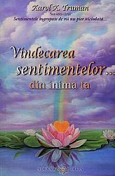 Vindecarea sentimentelor... din inima ta 