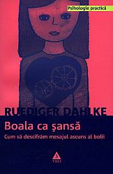 Boala ca şansă  - cum să descifrăm mesajul ascuns al bolii 