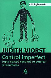Control imperfect  - lupta noastră continuă cu puterea şi renunţarea 