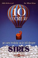 10 lucruri pe care trebuie să le ştii despre stres 