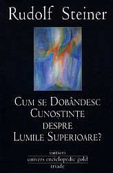 Cum se dobândesc cunoştinţe despre lumile superioare?  - partea I 