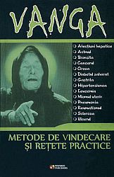 Vanga - metode de vindecare şi reţete practice 