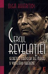 Cercul revelaţiei - secretele străvechi ale magiei şi vindecării siberiene