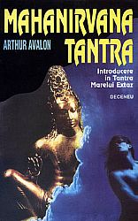 Mahanirvana Tantra  - introducere în Tantra Marelui Extaz 