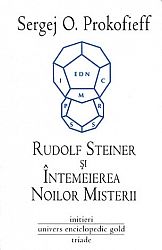 Rudolf Steiner şi întemeierea Noilor Misterii 