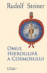 Omul - hieroglifă a cosmosului  - corespondenţe între microcosmos şi macrocosmos 