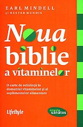Noua biblie a vitaminelor  - o carte de referinţă în domeniul vitaminelor şi al suplimentelor alimentare 