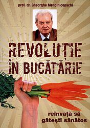 Revoluţie în bucătărie  - reînvaţă să găteşti sănătos 