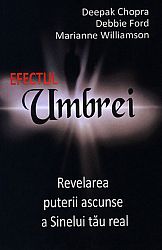 Efectul Umbrei  - revelarea puterii ascunse a sinelui tău real 