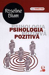 Psihologia pozitivă  - 6 calităţi şi 24 de forţe pentru a fi fericit 