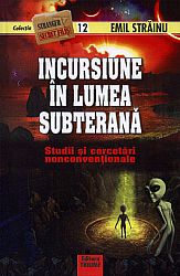 Incursiune în lumea subterană  - studii şi cercetări nonconvenţionale 