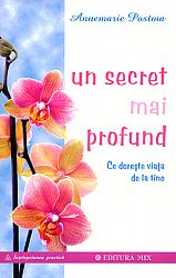 Un secret mai profund  - ce doreşte viaţa de la tine 
