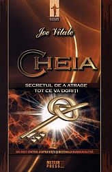 Cheia  - secretul de a atrage tot ce vă doriţi 