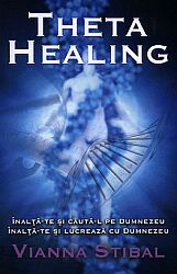 Theta Healing  - Înalţă-te şi caută-L pe Dumnezeu. Înalţă-te şi lucrează cu Dumnezeu 