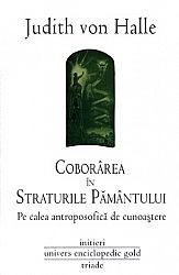 Coborârea în straturile Pământului pe calea antroposofică de cunoaştere 