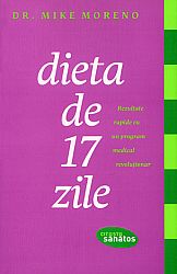 Dieta de 17 zile  - rezultate rapide cu un program medical revoluţionar 