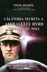 Călătoria secretă a amiralului Byrd dincolo de poli  - descoperă lumea din interiorul pământului 