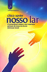 Nosso Lar  - o extraordinară relatare a unor experienţe spirituale din lumea de dincolo (universul astral) 