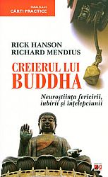 Creierul lui Buddha  - neuroştiinţa fericirii, iubirii şi înţelepciunii 