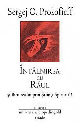 Întâlnirea cu răul şi biruirea lui prin ştiinţa spirituală  - piatra fundamentală a binelui 