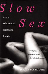 Slow sex  - arta şi rafinamentul orgasmului feminin 