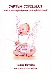 Cartea copilului  - tradiţii, astrologie şi poveşti pentru părinţi şi copii 