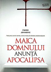 Maica Domnului anunţă Apocalipsa 