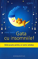 Gata cu insomniile!  - ghid practic pentru un somn sănătos 