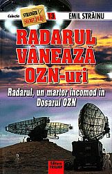 Radarul vânează OZN-uri  - radarul, un martor incomod în dosarul OZN 