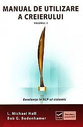 Manual de utilizare a creierului - vol. 2  - excelenţa în NLP-ul sistemic 