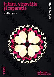 Iubire, vinovăţie şi reparaţie  - şi alte opere 1921-1945 