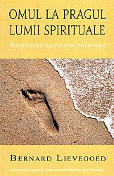 Omul la pragul lumii spirituale  - provocările dezvoltării interioare 