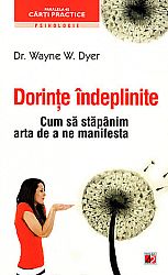 Dorinţe îndeplinite  - cum să stăpânim arta de a ne manifesta 