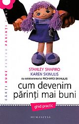 Cum devenim părinţi mai buni  - ghid practic 