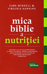 Mica biblie a nutriţiei  - adevărul gol-goluţ despre dietele la modă, glucidele, lipidele şi proteinele „bune 