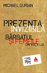 Prezenţa invizibilă  - bărbatul şi femeile din viaţa lui 