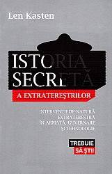 Istoria secretă a extratereştilor  - intervenţii de natură extraterestră în armată, guvernare şi tehnologie 