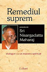 Remediul suprem  - dialoguri cu un maestru spiritual 