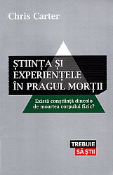 Ştiinţa şi experienţele în pragul morţii  - există conştiinţă dincolo de moartea corpului fizic? 