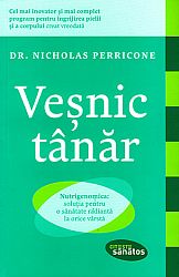 Veşnic tânăr  - nutrigenomica: soluţia pentru o sănătate radiantă la orice vârstă 